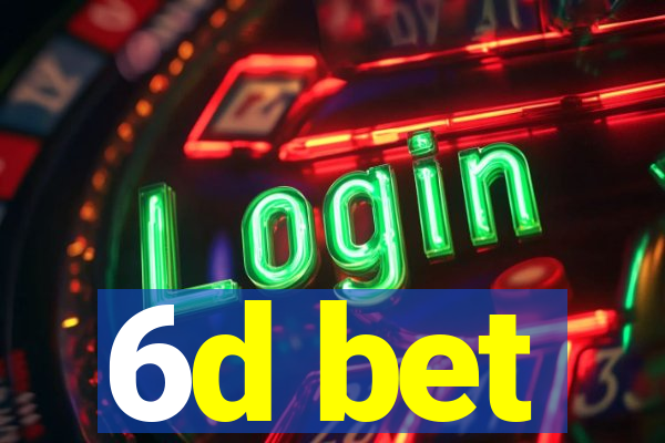 6d bet